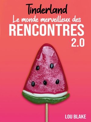 cover image of Tinderland ou le monde merveilleux des rencontres 2.0